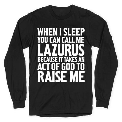 Call Me Lazarus Longsleeve Tee