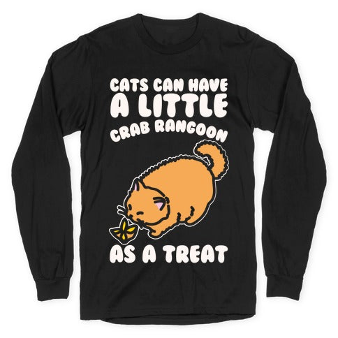 Cats Can Have A Little Crab Rangoon As A Treat White Print Longsleeve Tee