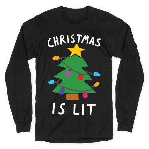 Christmas Is Lit  Longsleeve Tee