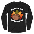 Cute Gobble Me Swallow Me Turkey Longsleeve Tee