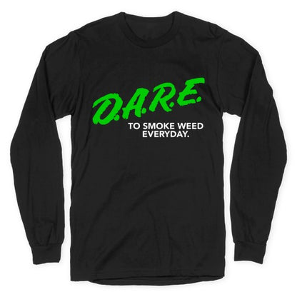 DARE Parody (Weed) Longsleeve Tee