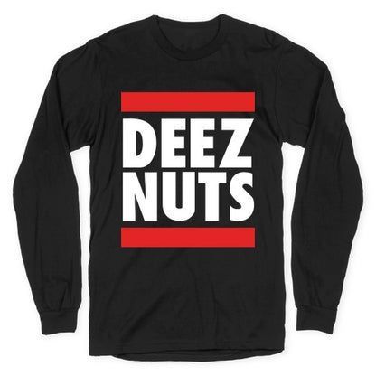 Deez Nuts (DMC Parody) Longsleeve Tee