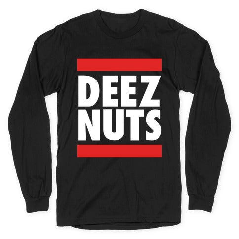 Deez Nuts (DMC Parody) Longsleeve Tee