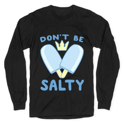 Don't Be Salty - Kingdom Hearts Longsleeve Tee