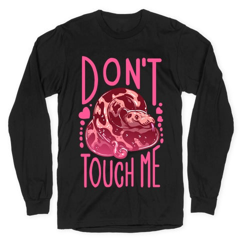 Don't Touch Me! (Ball Python) Longsleeve Tee