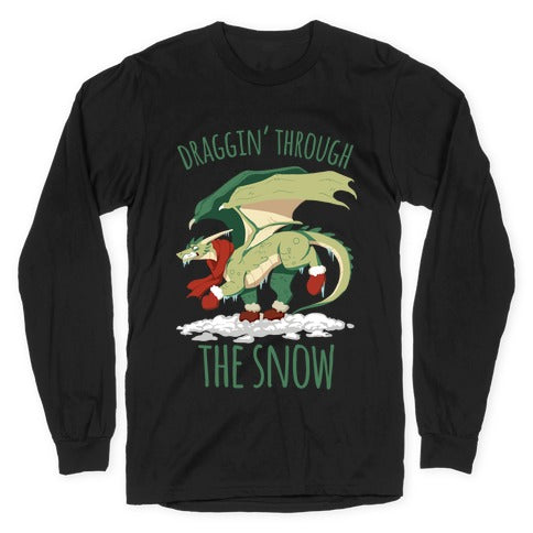 Draggin' Through The Snow Longsleeve Tee