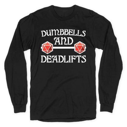 Dumbbells and Deadlifts (DnD Parody) Longsleeve Tee