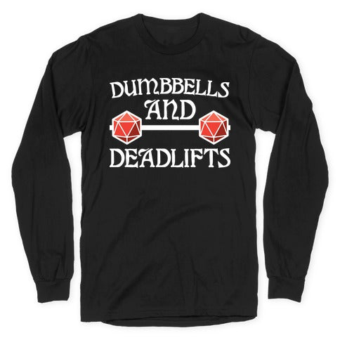 Dumbbells and Deadlifts (DnD Parody) Longsleeve Tee