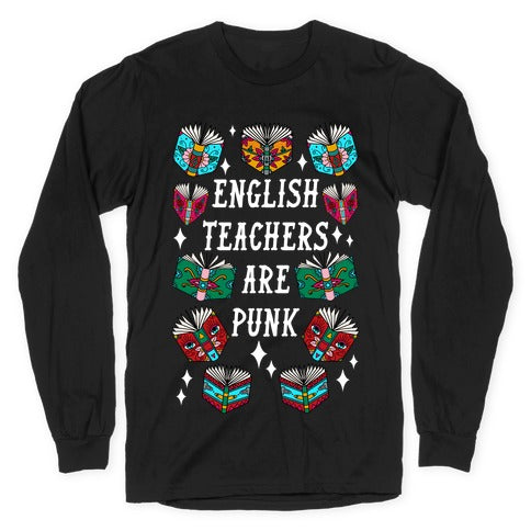 English Teachers Are Punk Longsleeve Tee