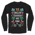 English Teachers Are Punk Longsleeve Tee
