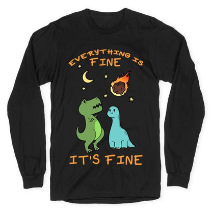 Everything Is Fine It's Fine Dinos Longsleeve Tee