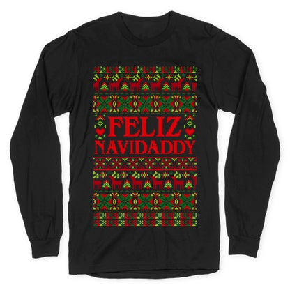 Feliz Navidaddy Sweater Pattern Longsleeve Tee
