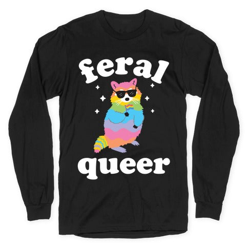 Feral Queer  Longsleeve Tee