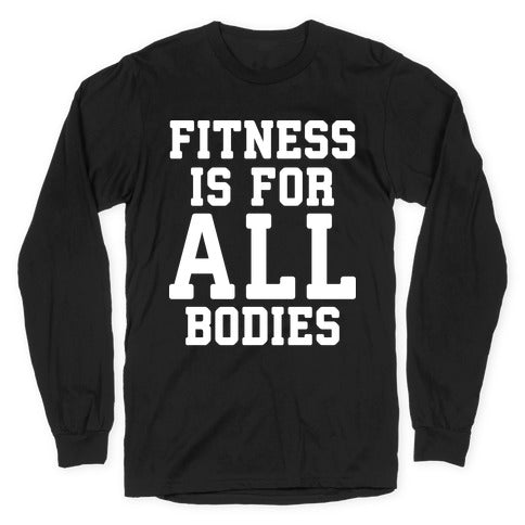 Fitness Is For All Bodies Longsleeve Tee