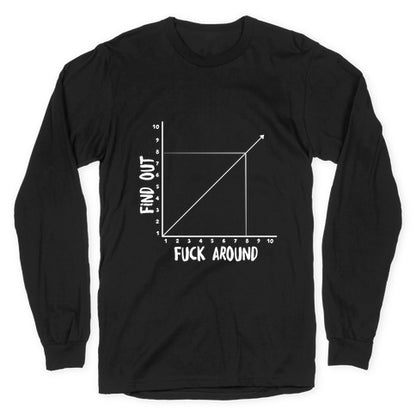 Fuck Around and Find Out - Graph Longsleeve Tee