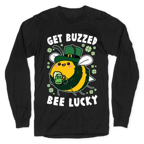 Get Buzzed, Bee Lucky Longsleeve Tee
