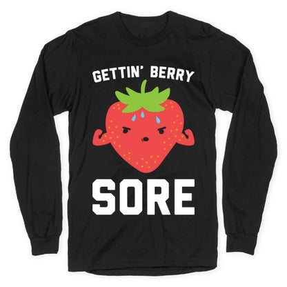 Gettin' Berry Sore Longsleeve Tee