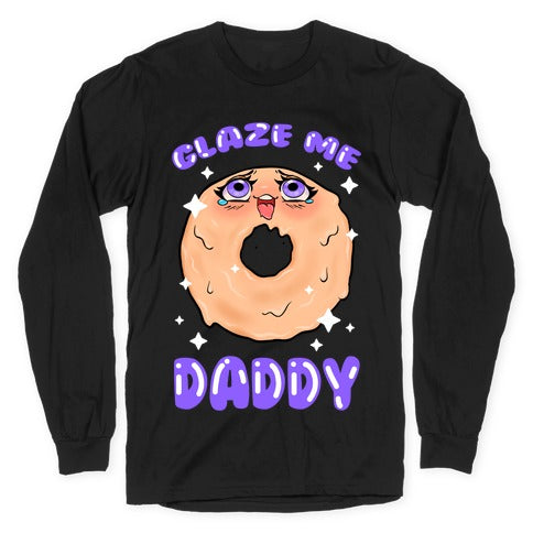 Glaze Me Daddy Longsleeve Tee