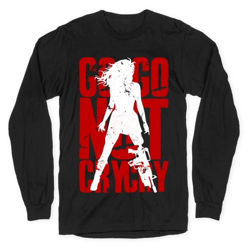 Go Go Not Cry Cry Longsleeve Tee