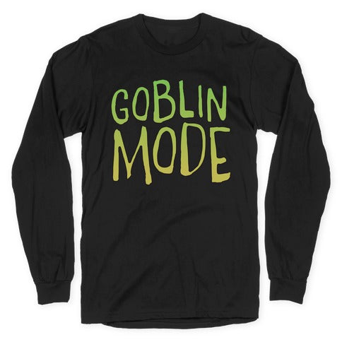 Goblin Mode Longsleeve Tee