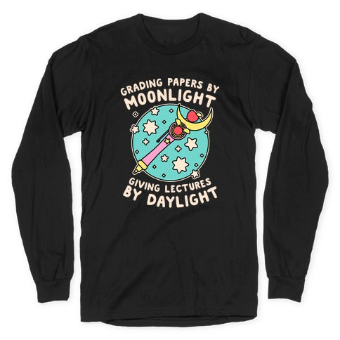 Grading Papers By Moonlight  Longsleeve Tee