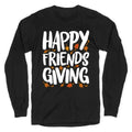 Happy Friendsgiving Longsleeve Tee