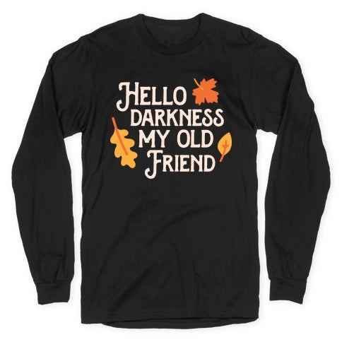 Hello Darkness My Old Friend Fall Longsleeve Tee