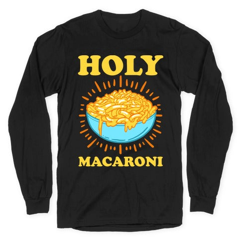 Holy Macaroni Longsleeve Tee