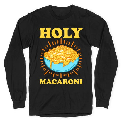 Holy Macaroni Longsleeve Tee