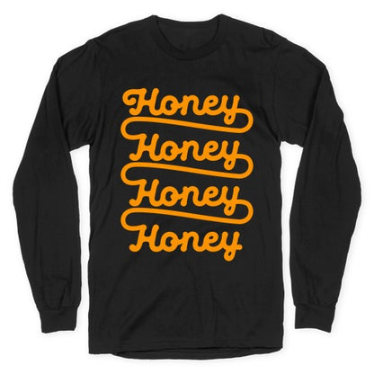 Honey Honey Honey Honey Longsleeve Tee