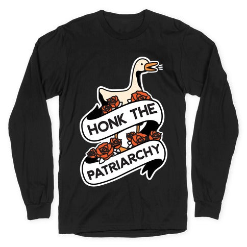 Honk The Patriarchy Goose Longsleeve Tee