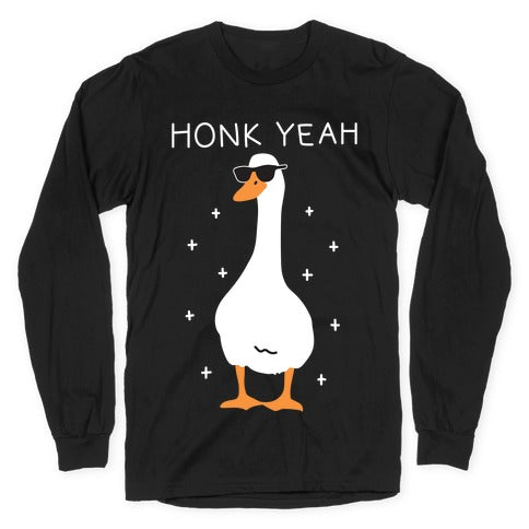 Honk Yeah Goose Longsleeve Tee