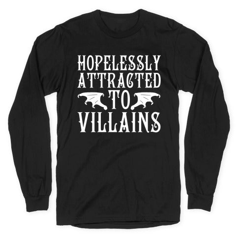 Hopelessly Attracted To Villains Longsleeve Tee