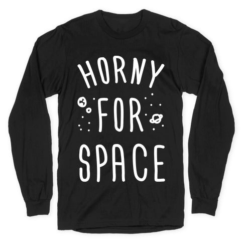 Horny For Space Longsleeve Tee