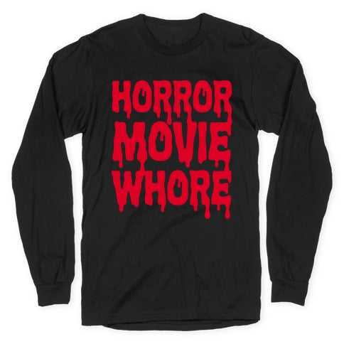 Horror Movie Whore Longsleeve Tee