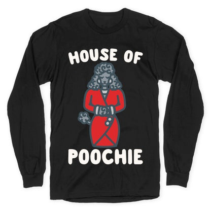 House of Poochie Parody Longsleeve Tee