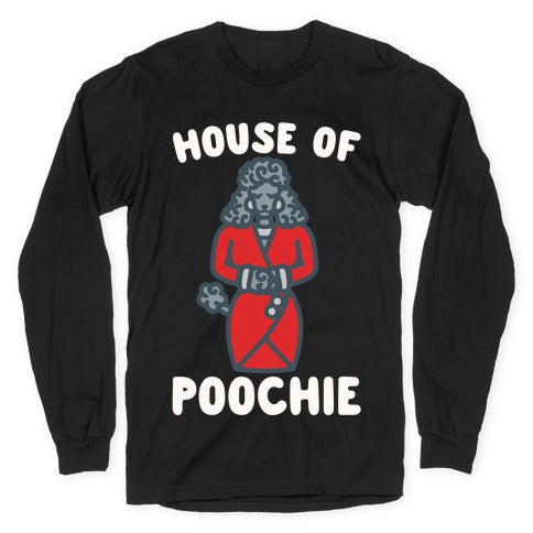 House of Poochie Parody Longsleeve Tee