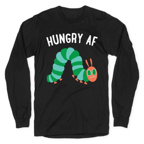 Hungry AF Caterpillar Longsleeve Tee