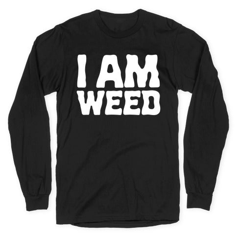 I AM Weed Longsleeve Tee