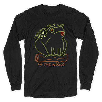 I Belong On A Log In The Woods Frog Longsleeve Tee