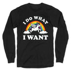 I Do What I Want (Unicorn) Longsleeve Tee