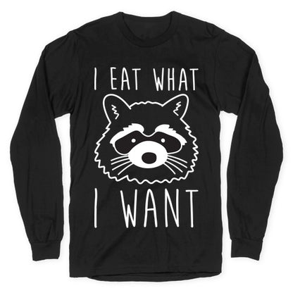 I Eat What I Want Raccoon Longsleeve Tee