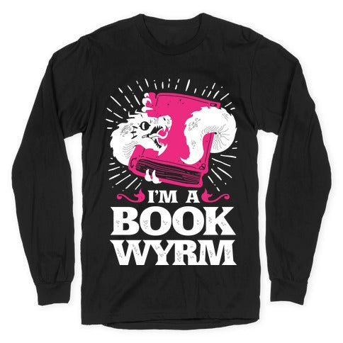 I'm a Book Wyrm Longsleeve Tee