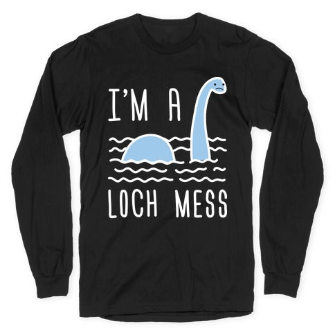 I'm A Loch-Mess Nessie Longsleeve Tee