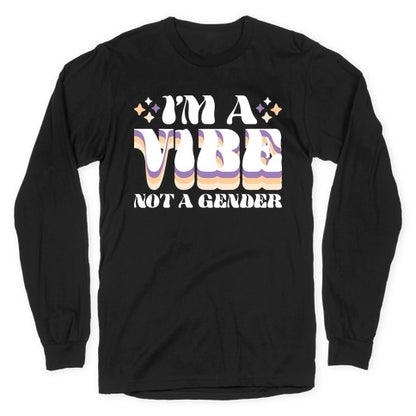 I'm A Vibe Not A Gender Non-Binary Longsleeve Tee
