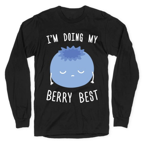 I'm Doing My Berry Best Longsleeve Tee