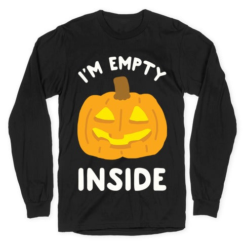 I'm Empty Inside Pumpkin Longsleeve Tee