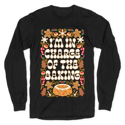 I'm In Charge Of the Baking (Christmas) Longsleeve Tee