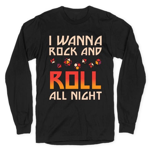 I Wanna Rock And Roll All Night Dice Longsleeve Tee
