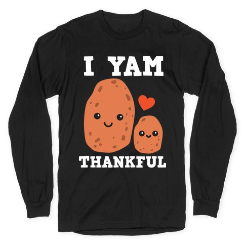 I Yam Thankful Longsleeve Tee